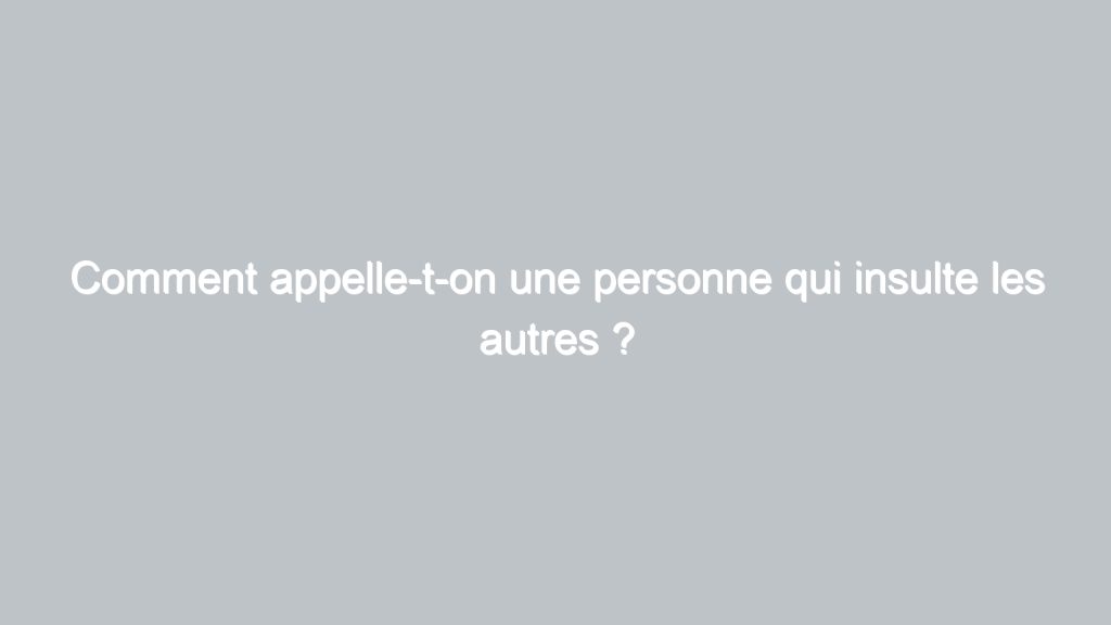 Comment appelle-t-on une personne qui se plaint de tout
