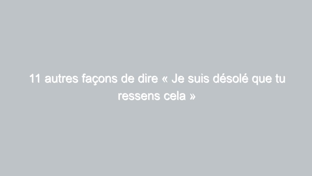 10 autres façons de dire « Désolé pour le désagrément occasionné